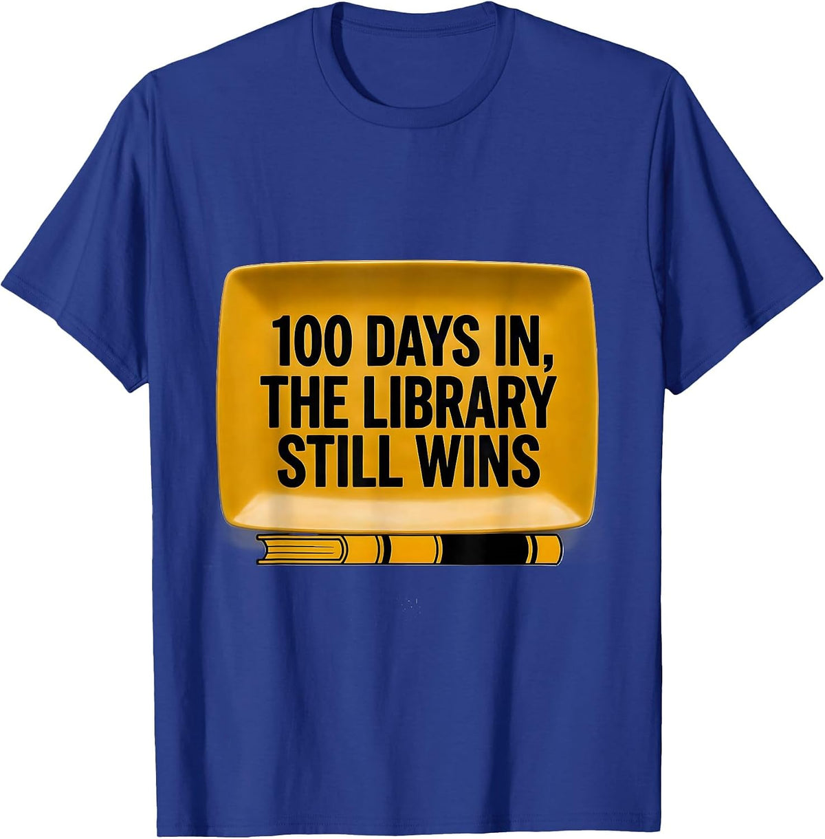 Men's 100 Days In The Library Still Wins Teacher Librarian 100th T-Shirt - Royal Blue