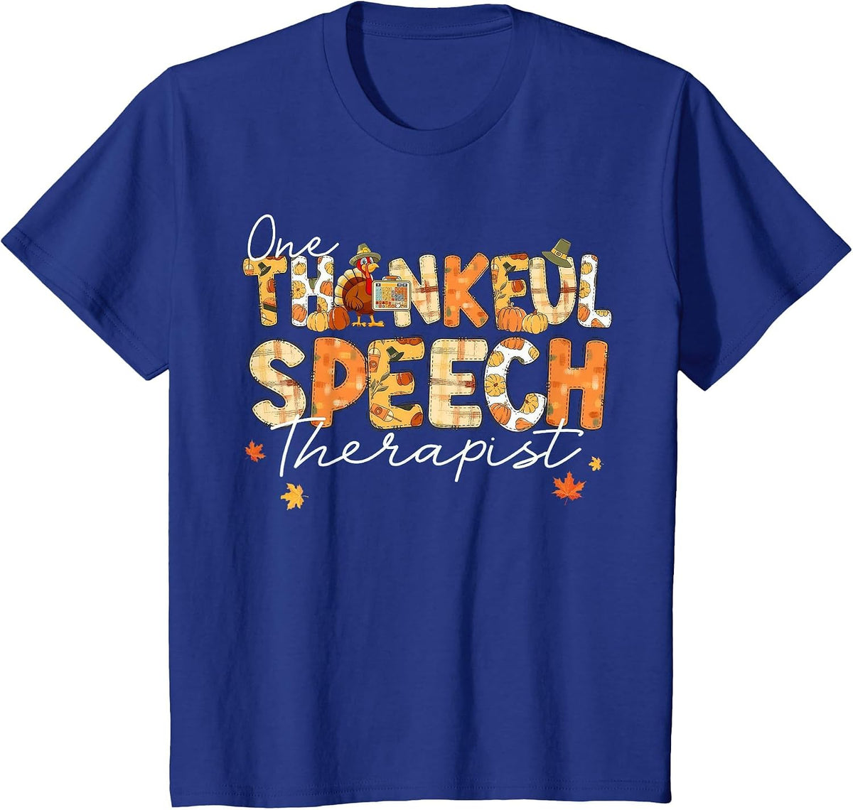 One Thankful Speech Therapist SLP Turkey Fall Thanksgiving T-Shirt - Royal Blue