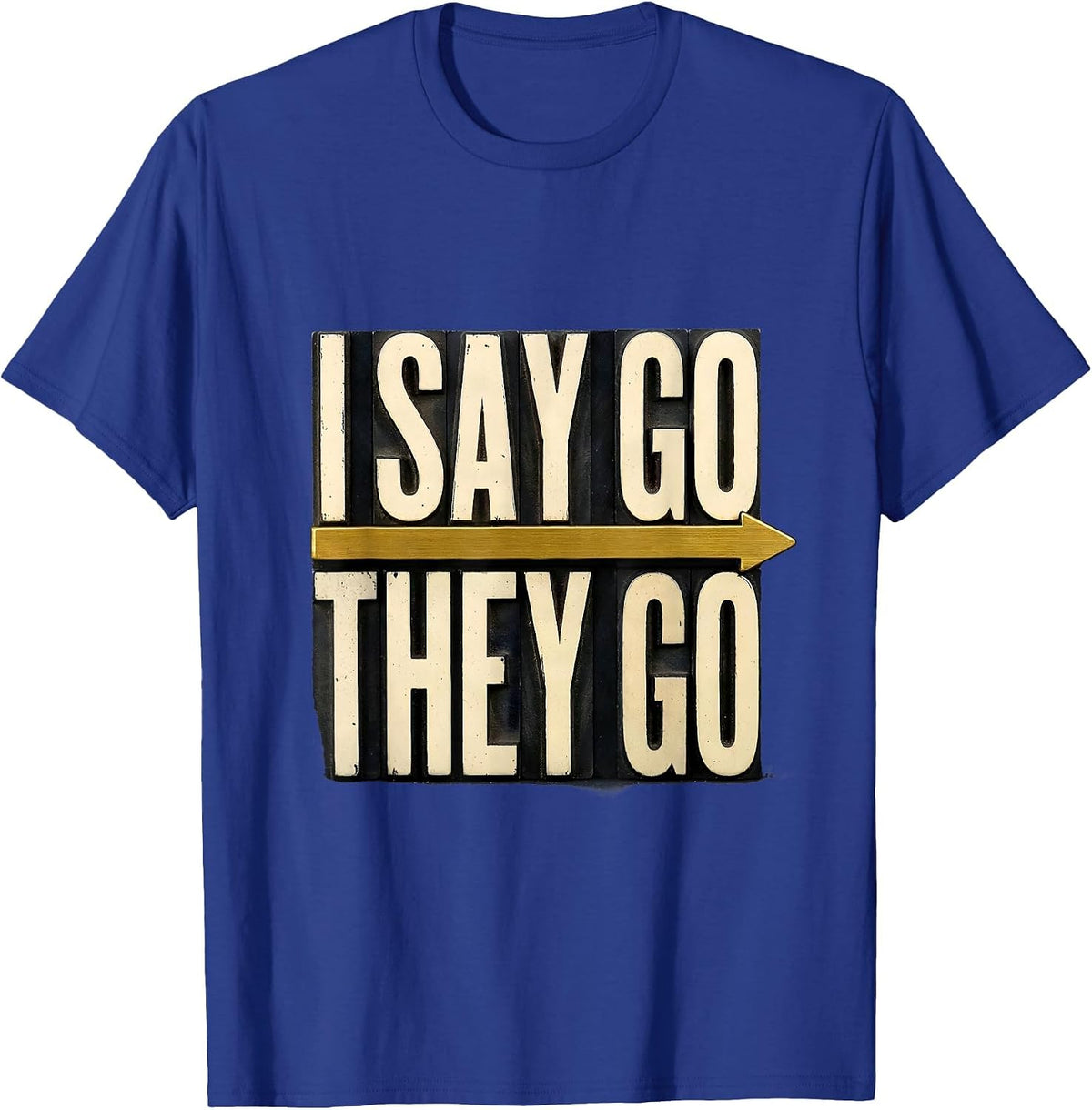 I Say Go. They Go. Thin Gold Line 911 Dispatcher First T-Shirt - Royal Blue