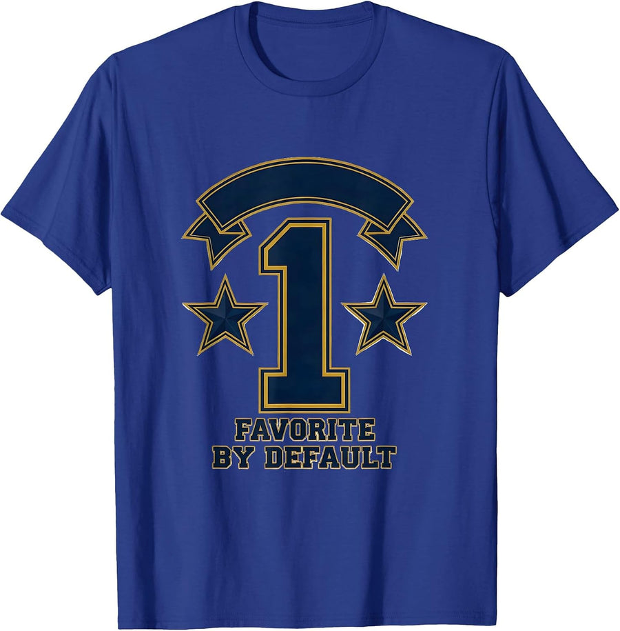 Favorite By Default Funny Sarcastic Adult Humor T-Shirt - Royal Blue