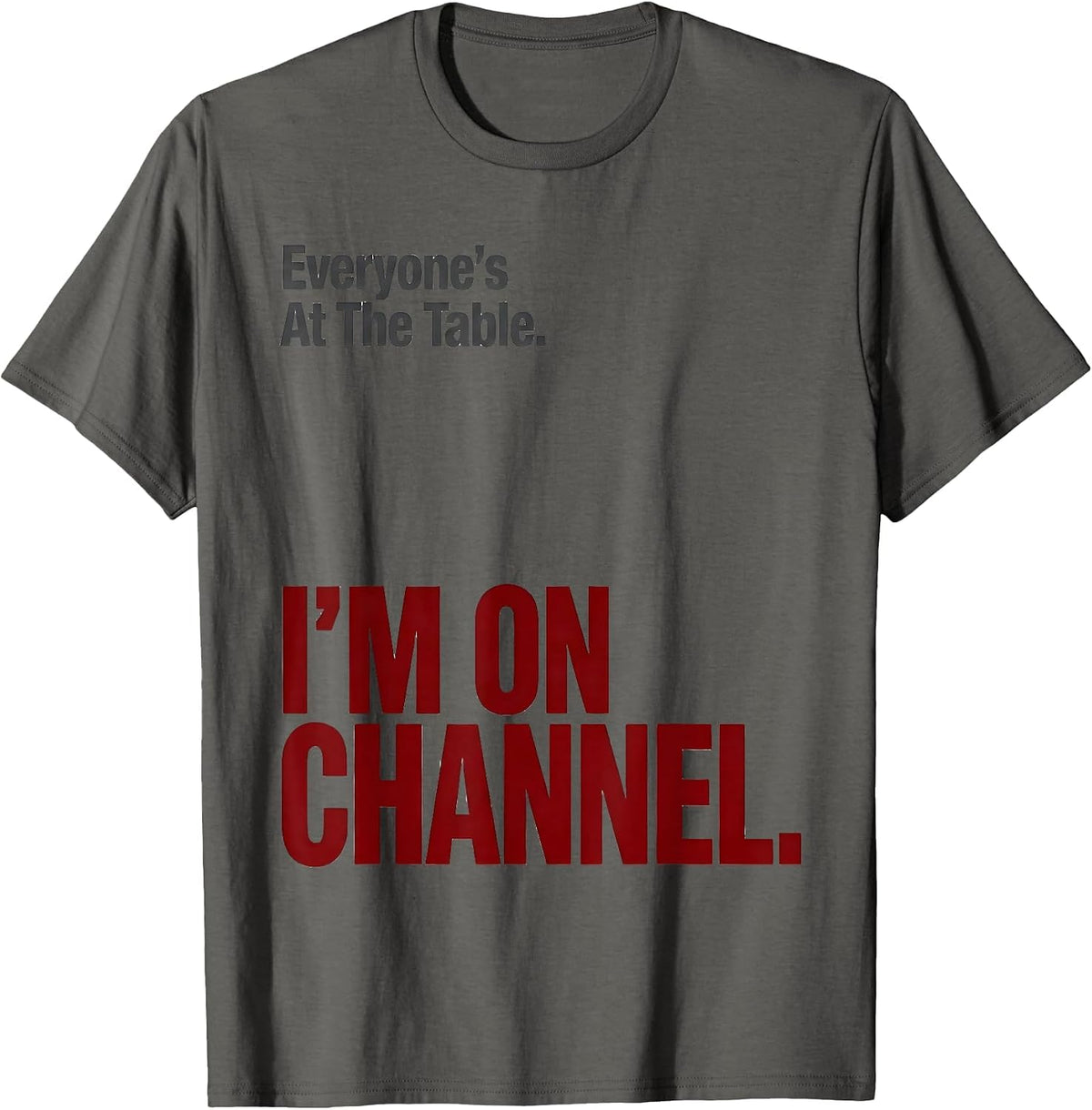 Men's Everyone's At The Table. I'm On Channel Funny 911 Dispatcher T-Shirt - Asphalt Grey