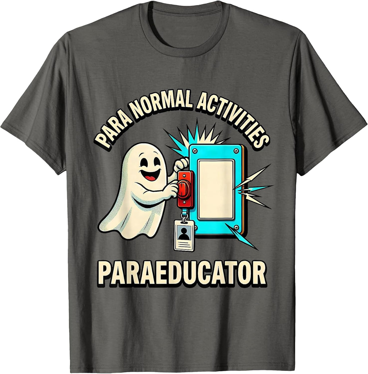 Para Normal Activities Paraeducator Ghost Halloween Teacher T-Shirt - Asphalt Grey
