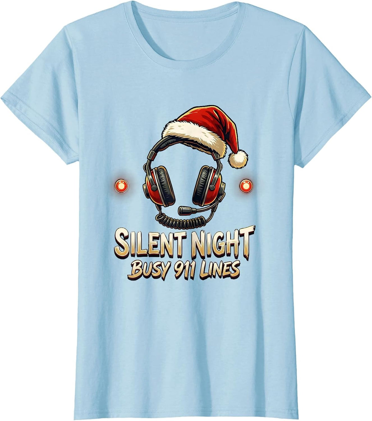 Women's Silent Night, Busy 911 Lines Funny 911 Dispatcher Christmas T-Shirt - Baby Blue