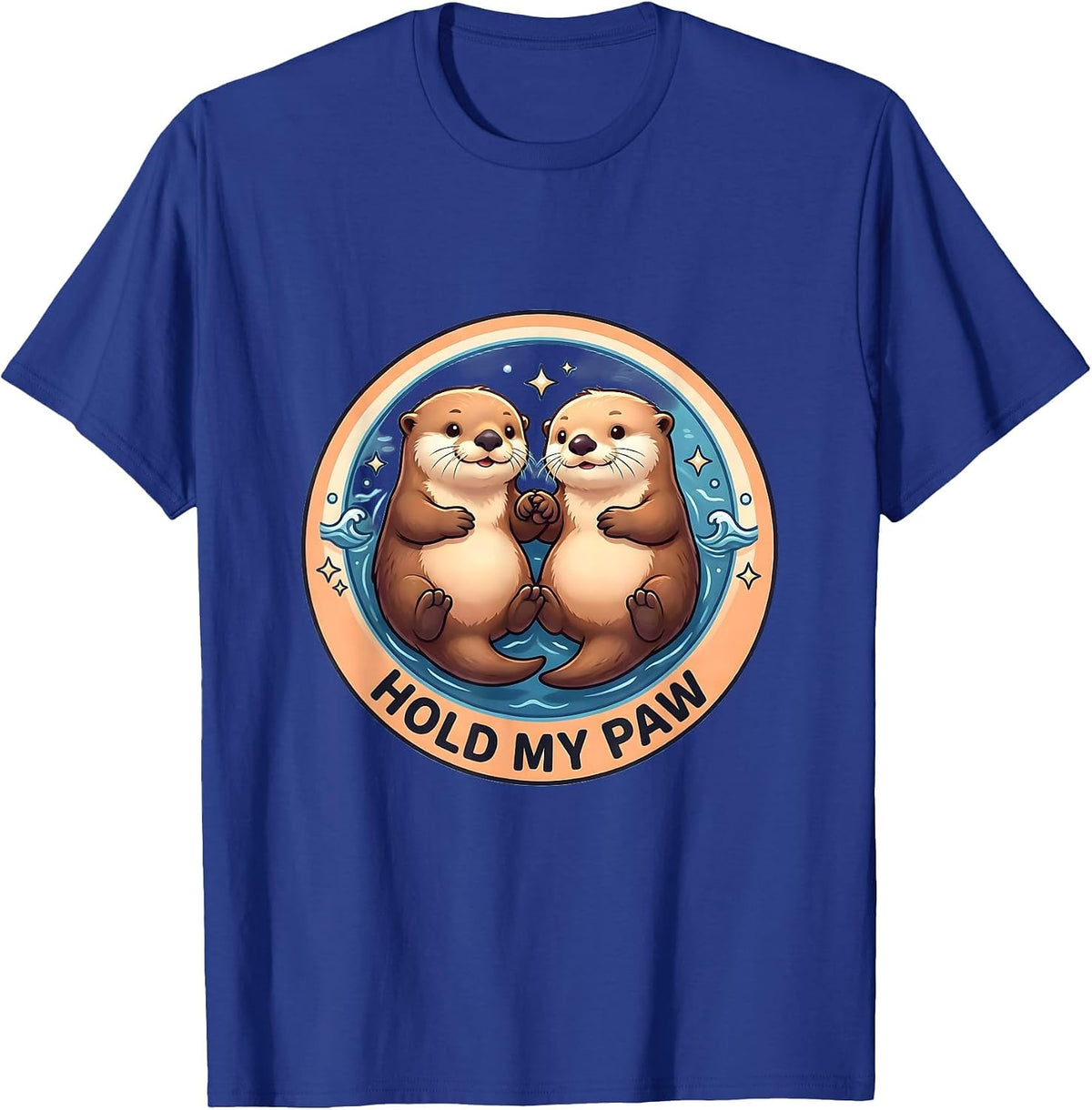 Hold My Paw Cute Sea Otter Design T-Shirt - Royal Blue