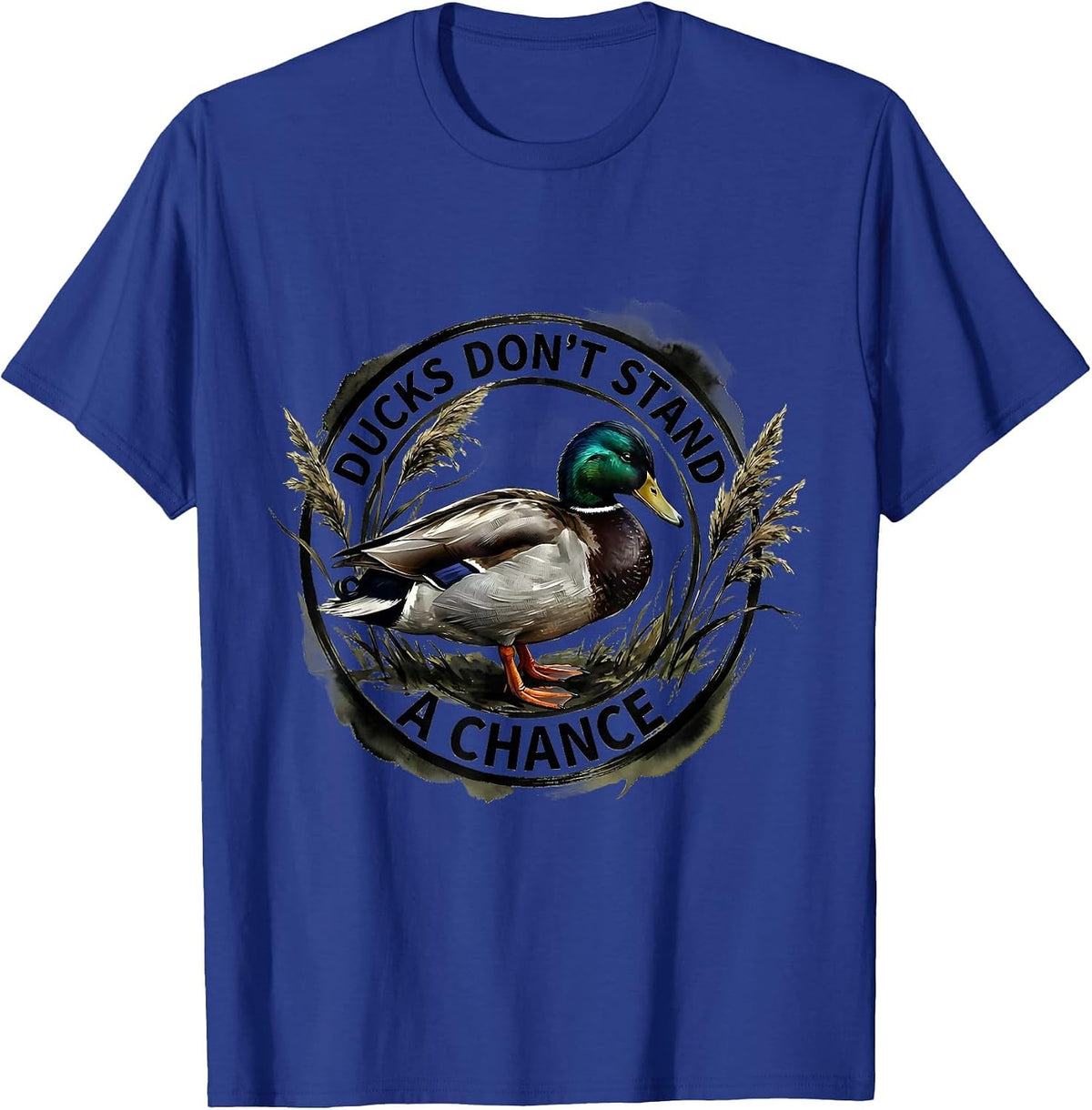 Duck Camo Hunting Design Ducks Don't Stand A Chance T-Shirt - Royal Blue