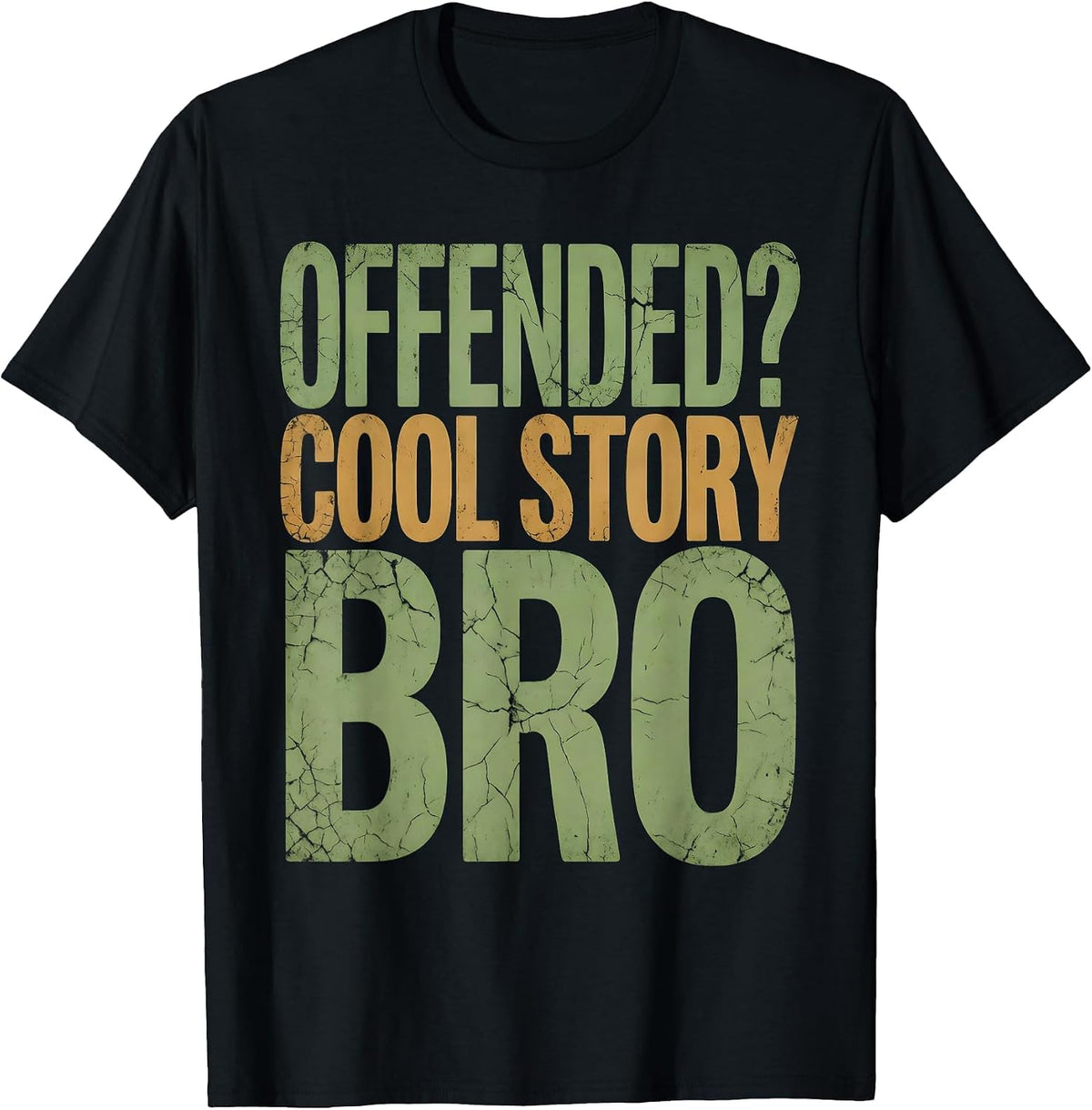 Men's Offended? Cool Story Bro Sarcastic Humor Design T-Shirt - Black