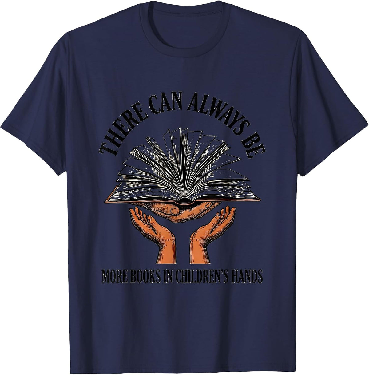 There Can Always Be More Books In Children's Hands Teacher T-Shirt - Navy Blue