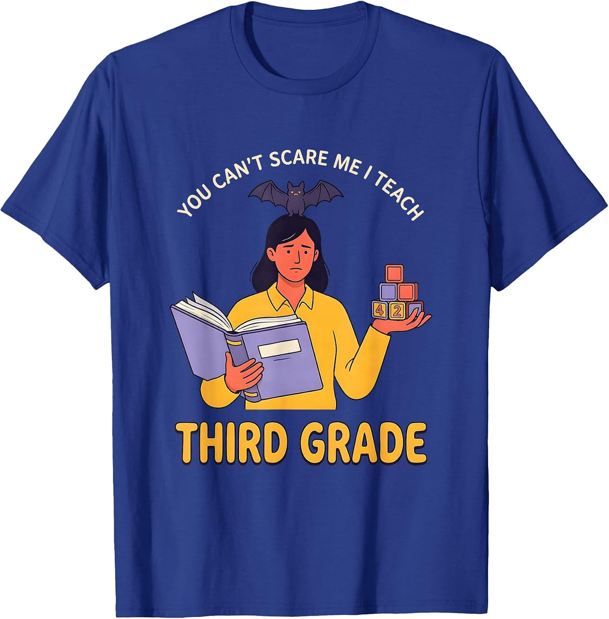 Men's You Can't Scare Me I Teach Third Grade Funny Teacher T-Shirt - Royal Blue