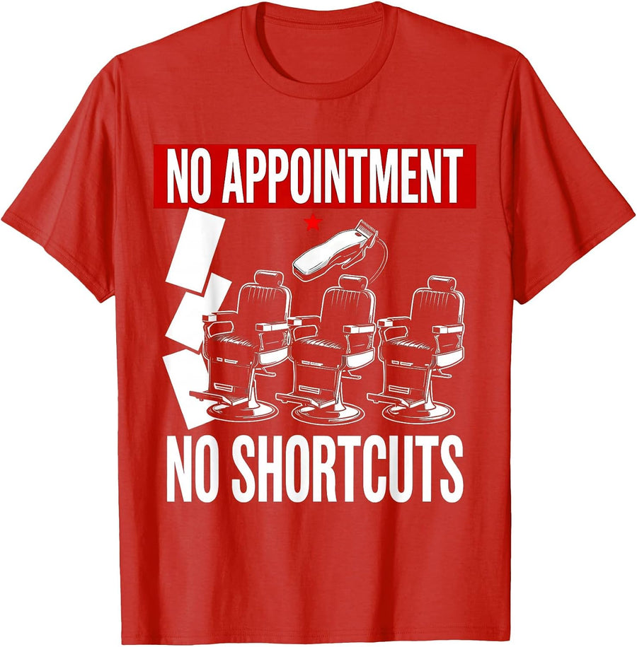 Men's No Appointment No Shortcuts Funny Barber Hairstylist Humor T-Shirt - Red