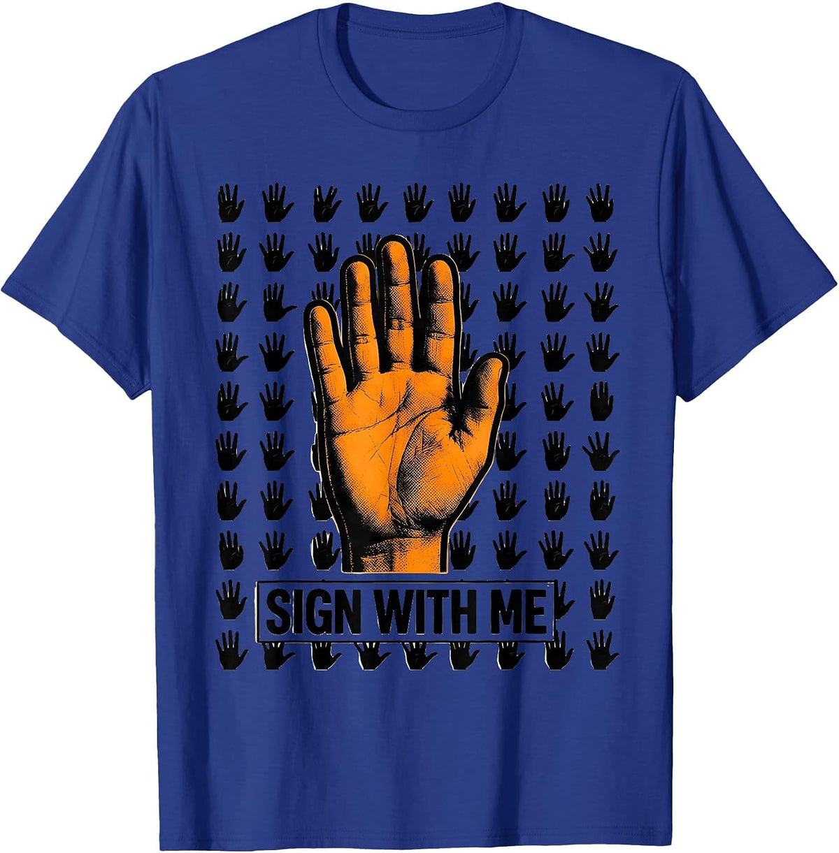 Men's SIGN WITH ME ASL Sign Language Teacher Gift Awareness T-Shirt - Royal Blue
