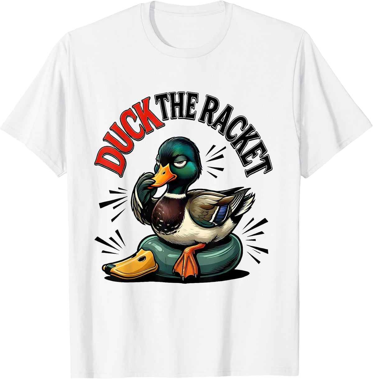 Men's Duck The Racket Funny Duck Hunter Hunting Dad Humor T-Shirt - White