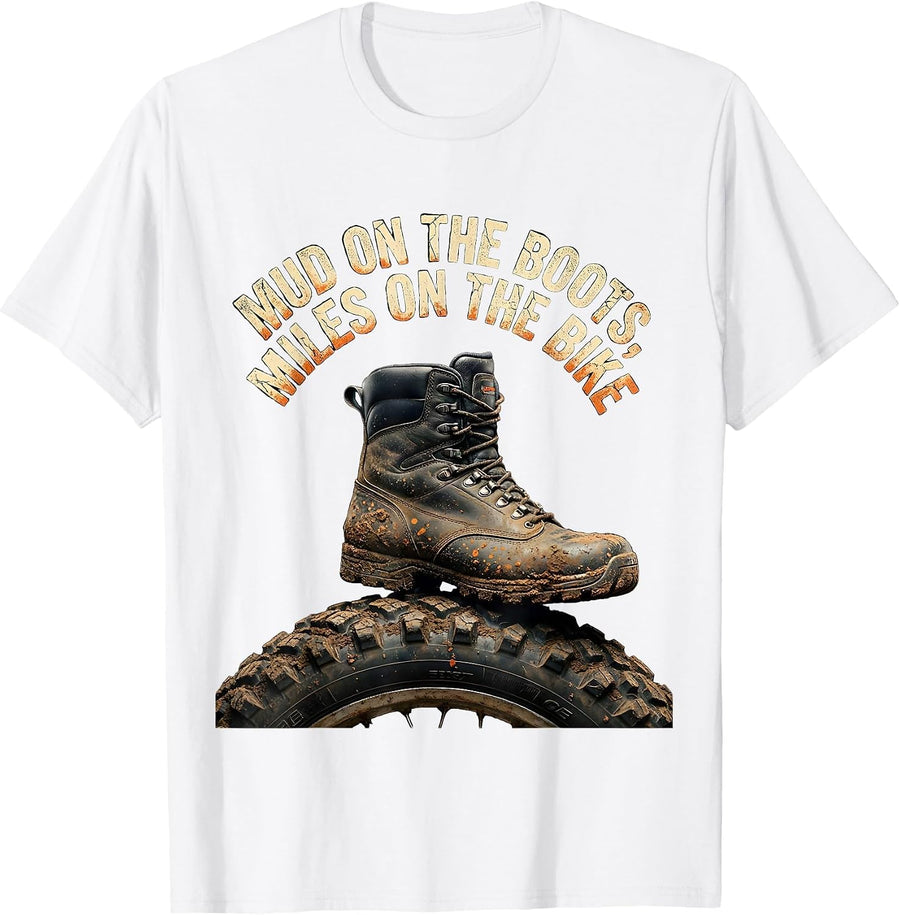 Men's Mud On The Boots, Miles On The Bike Distressed Dirt Bike T-Shirt - White