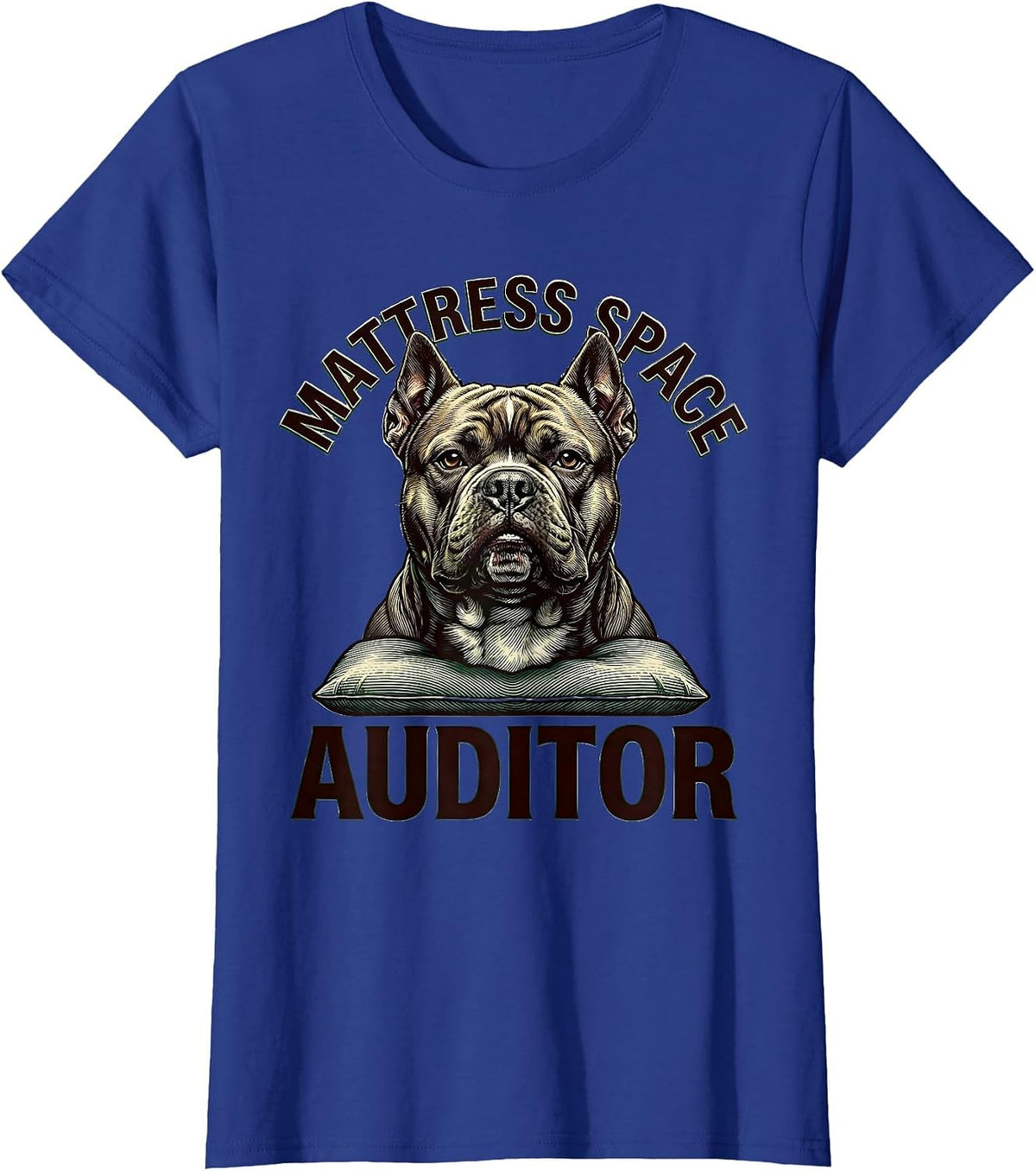 Women's Mattress Space Auditor Funny Pitbull Dog Owner Humor T-Shirt - Royal Blue
