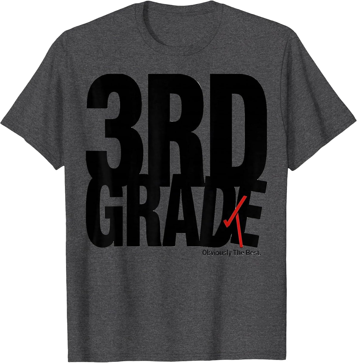 3rd Grade Obviously The Best Funny Teacher Crew Back T-Shirt - Dark Heather Grey