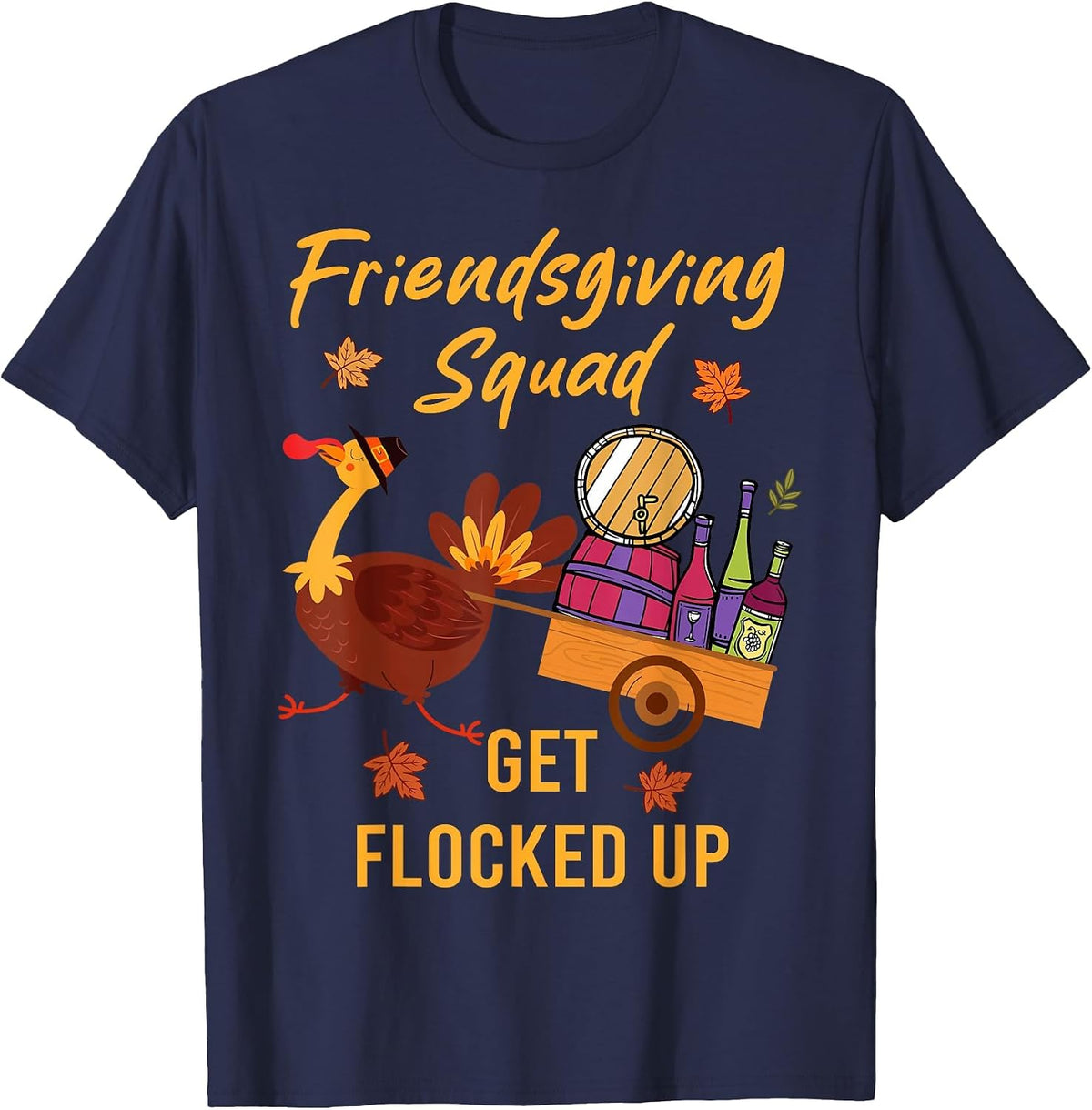 Friendsgiving Squad Get Flocked Up Thanksgiving T-Shirt - Navy Blue