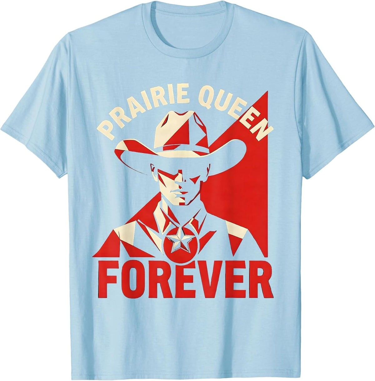 Men's Prairie Queen Forever Cowgirl Design T-Shirt - Baby Blue
