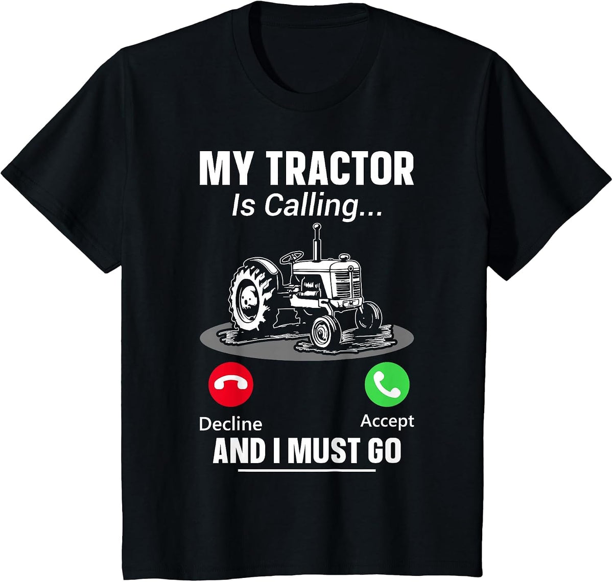 My Tractor is Calling and I Must Go T-Shirt - Black