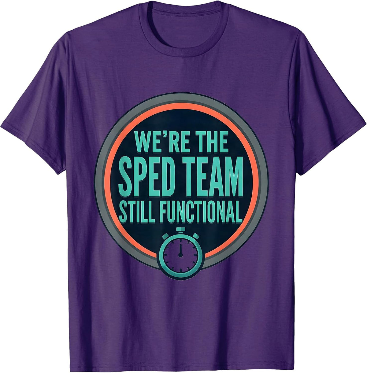 We’re The SPED Team Still Functional Funny Special Education T-Shirt - Purple