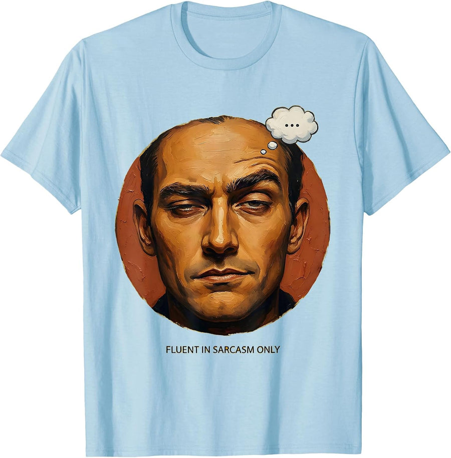 Men's Fluent In Sarcasm Only Funny Humor Design T-Shirt - Baby Blue