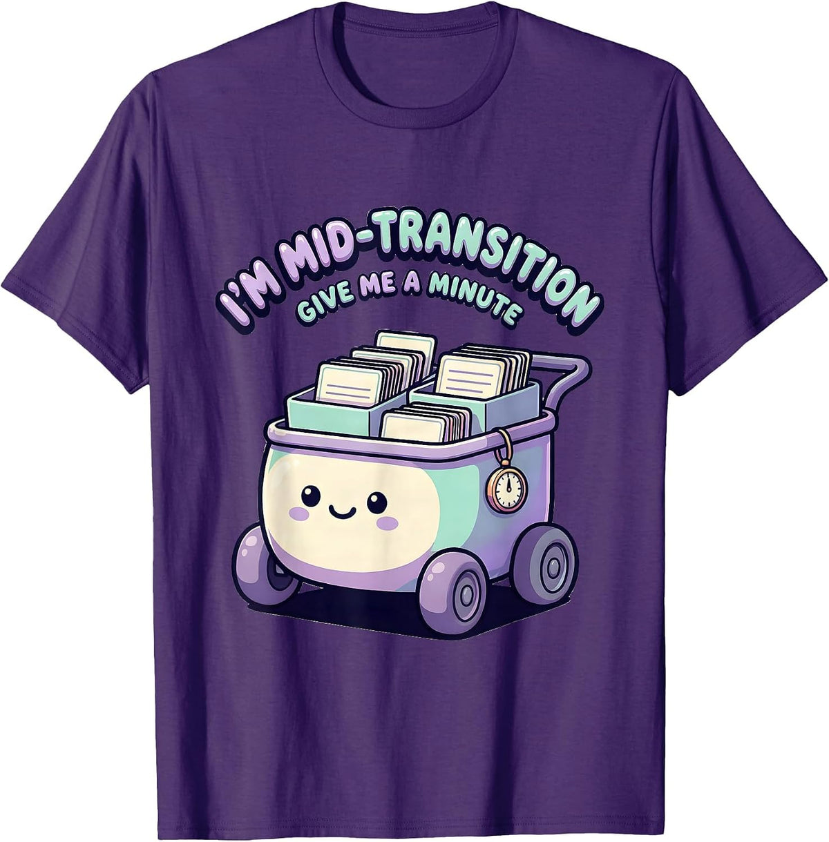 I'm Mid-Transition, Give Me A Minute Cute Kawaii SPED T-Shirt - Purple