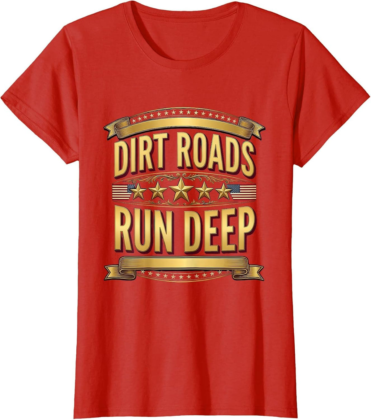 Dirt Roads Run Deep Country Girl Design T-Shirt - Red