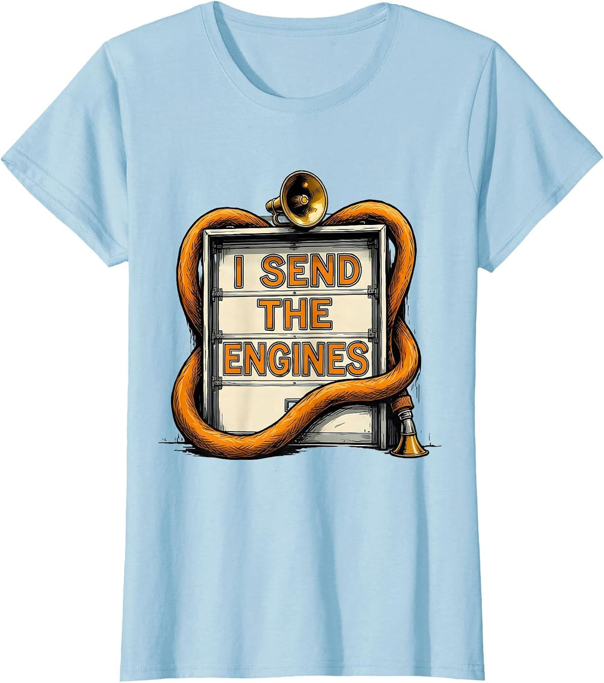 Women's I Send The Engines Funny 911 Dispatcher Emergency Dispatch T-Shirt - Baby Blue