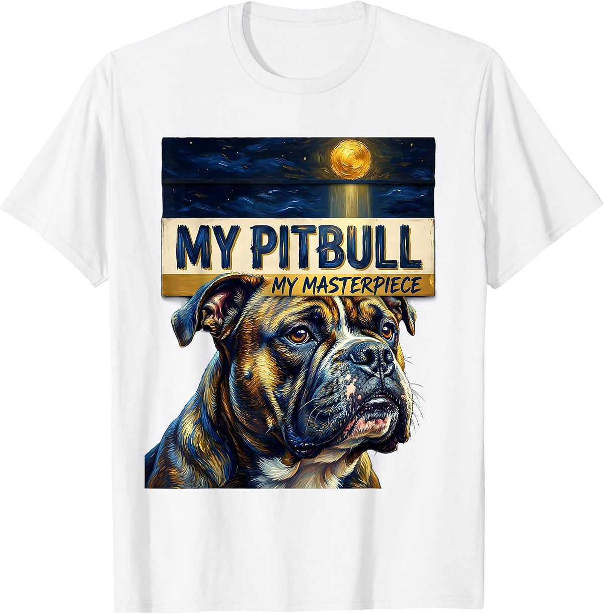 Men's My Pitbull, My Masterpiece Sign Painter Showcard Art Tribute T-Shirt - White