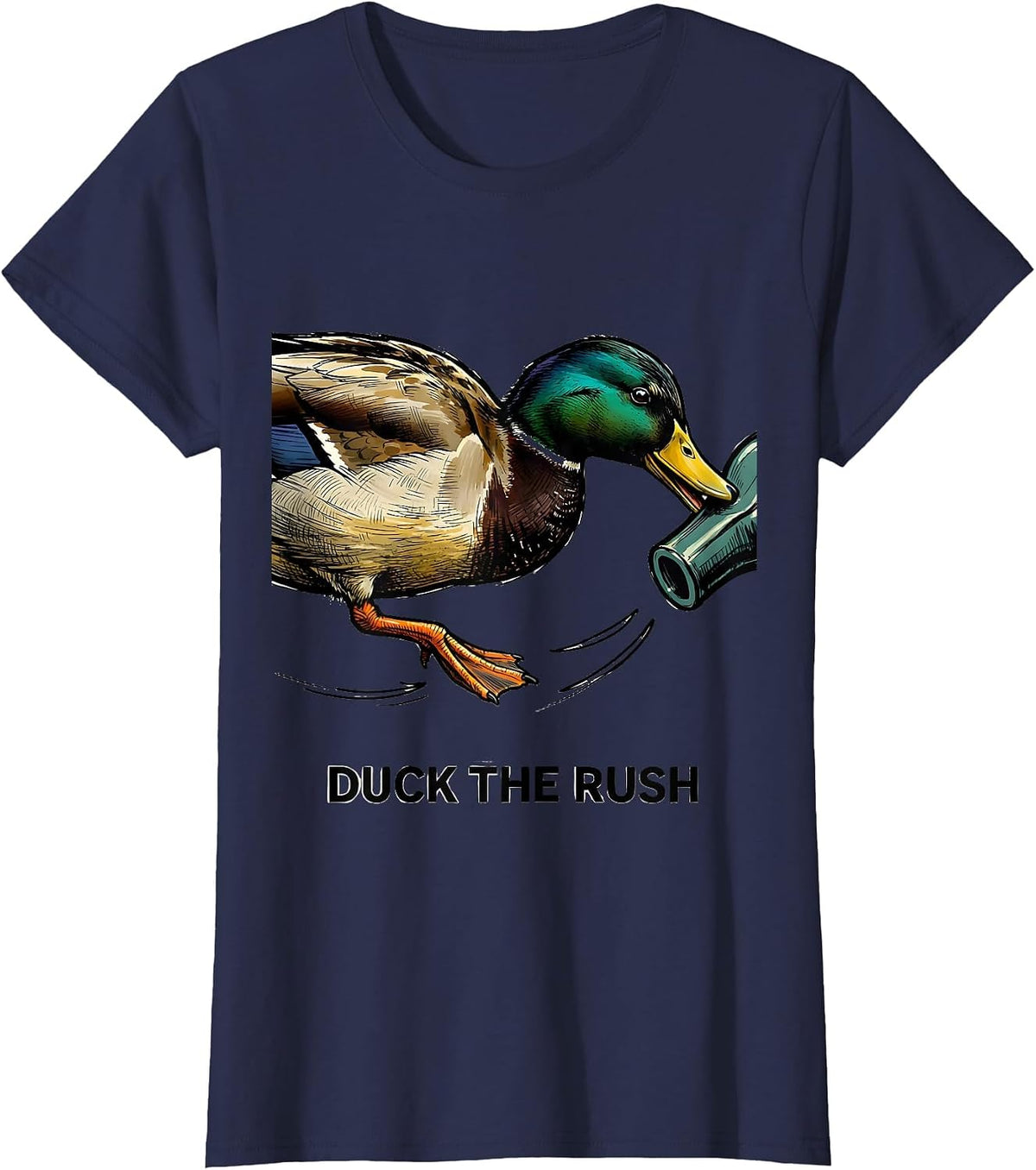 Women's Duck The Rush Funny Duck Hunter Hunting Dad Gift T-Shirt - Navy Blue