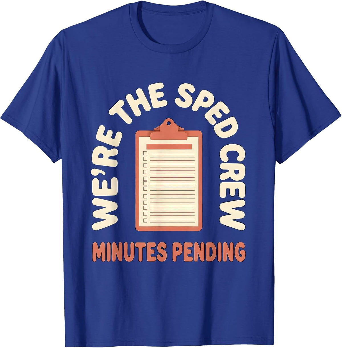 We're The SPED Crew Minutes Pending Funny Special Education T-Shirt - Royal Blue