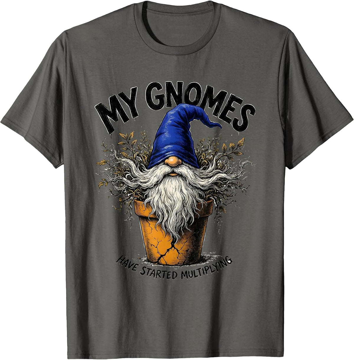 Men's My Gnomes Have Started Multiplying Funny Gnome Friend T-Shirt - Asphalt Grey