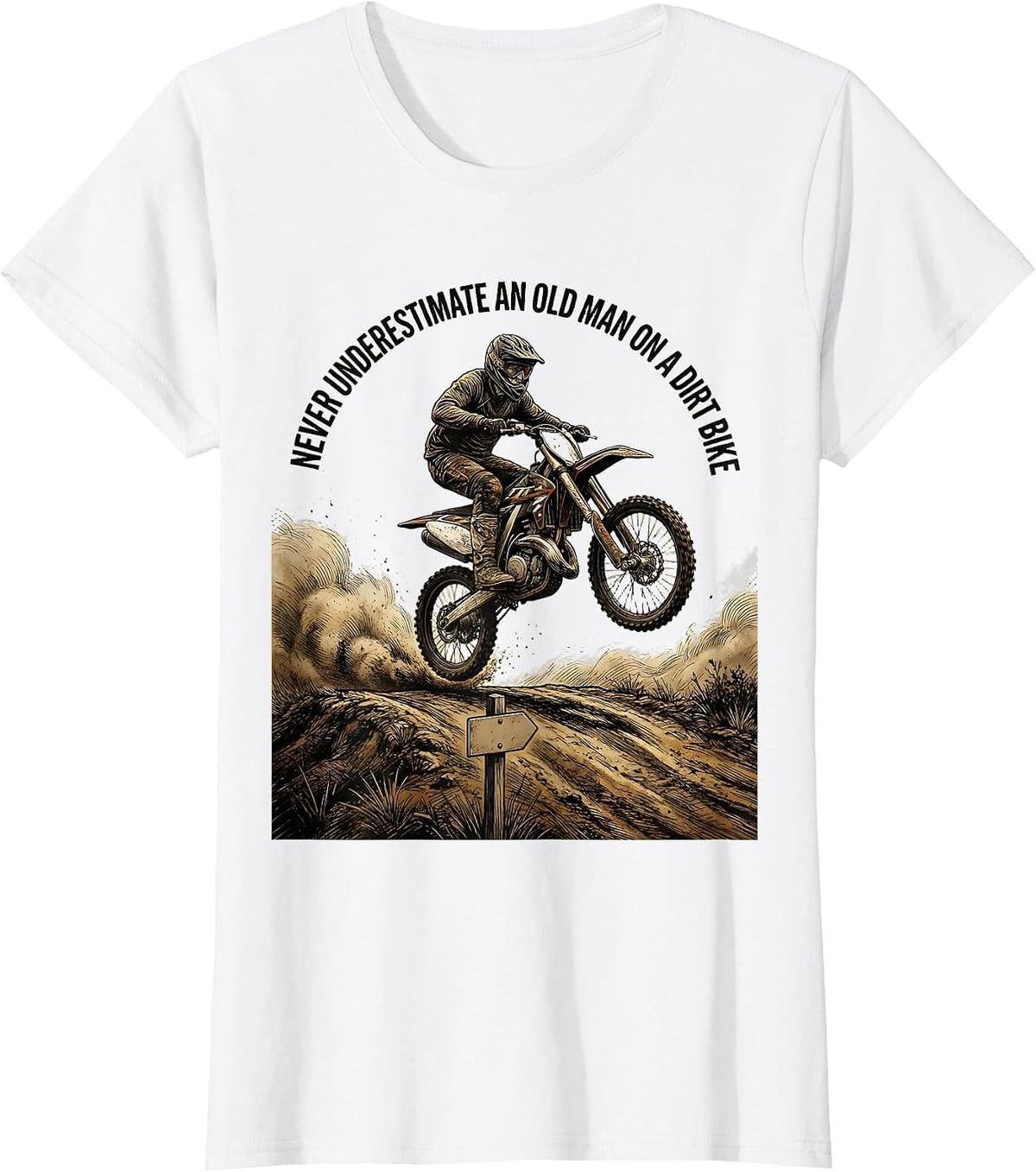 Women's Never Underestimate An Old Man On A Dirt Bike Biker T-Shirt - White