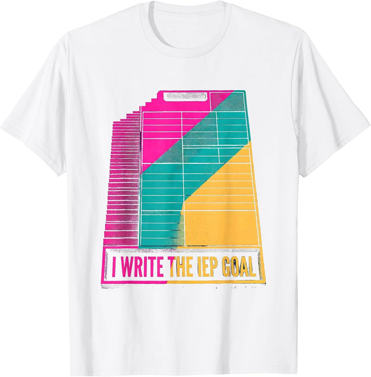 Men's I Write The IEP Goal Funny Special Education Teacher SPED T-Shirt - White