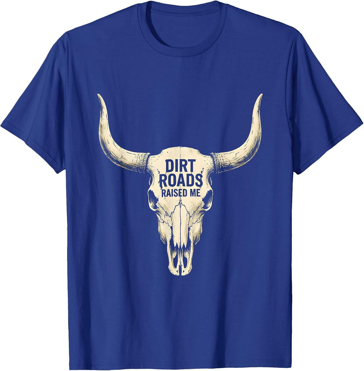 Dirt Roads Raised Me Country Girl Design T-Shirt - Royal Blue