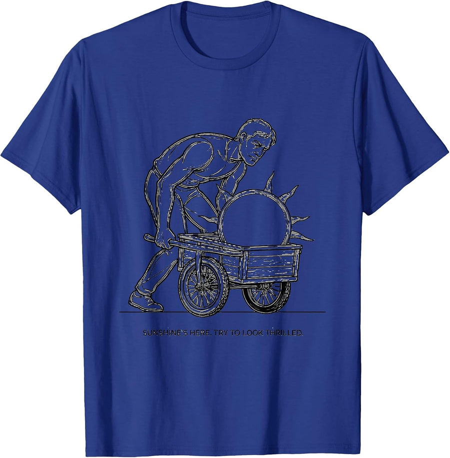 Sunshine's Here Try To Look Thrilled Sarcastic Humor T-Shirt - Royal Blue