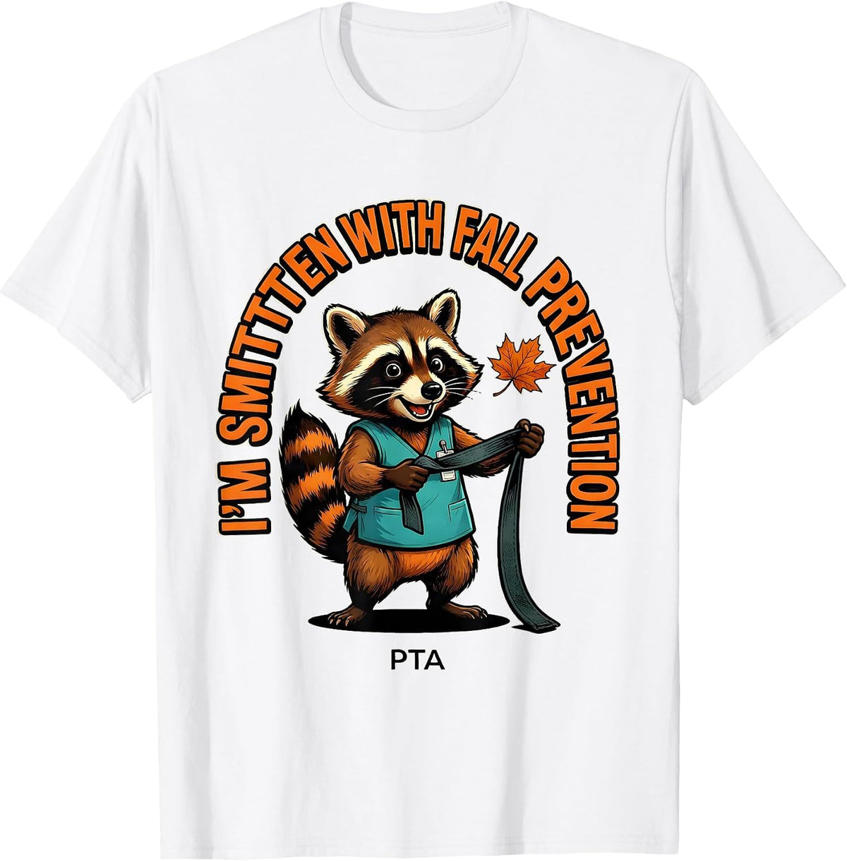 Men's I’m Smitten with Fall Prevention PTA Funny Physical Therapy T-Shirt - White