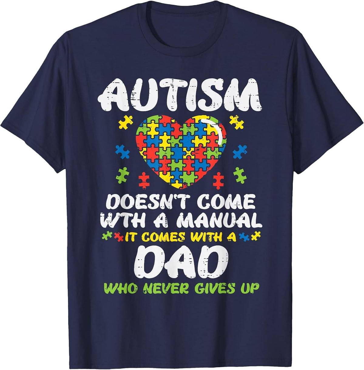 Autism Doesnt Come with Manual Dad Puzzle Awareness Men T-Shirt - Navy Blue
