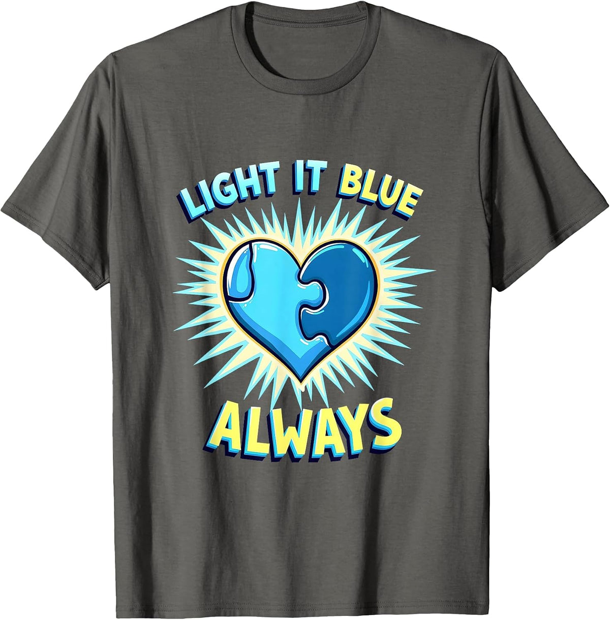 Light It Blue Always Autism Awareness Design T-Shirt - Asphalt Grey