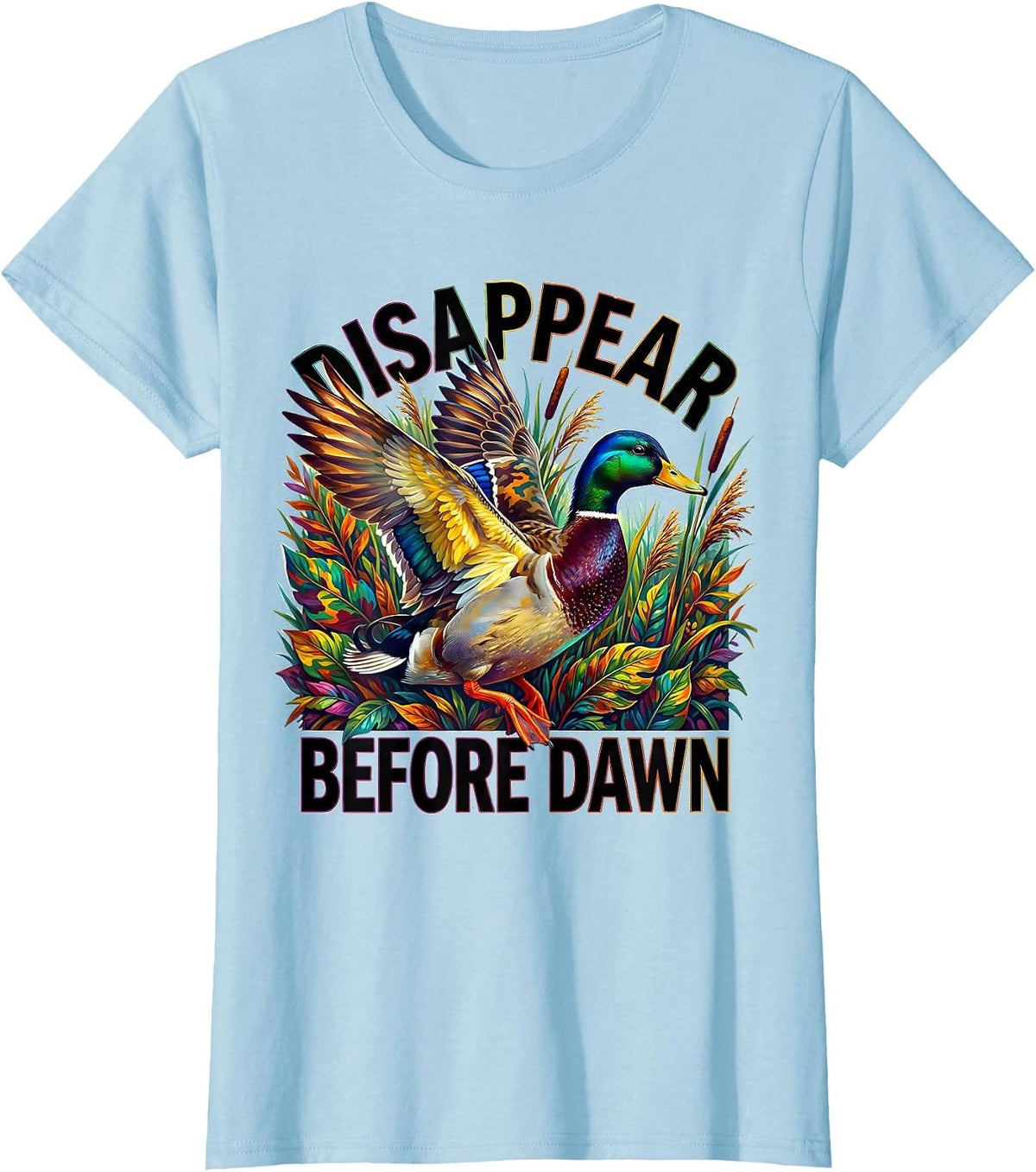 Duck Camo Disappear Before Dawn Hunting Design T-Shirt - Baby Blue