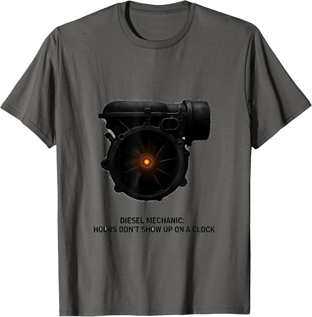Diesel Mechanic: Hours Don't Show Up On A Clock Funny T-Shirt - Asphalt Grey