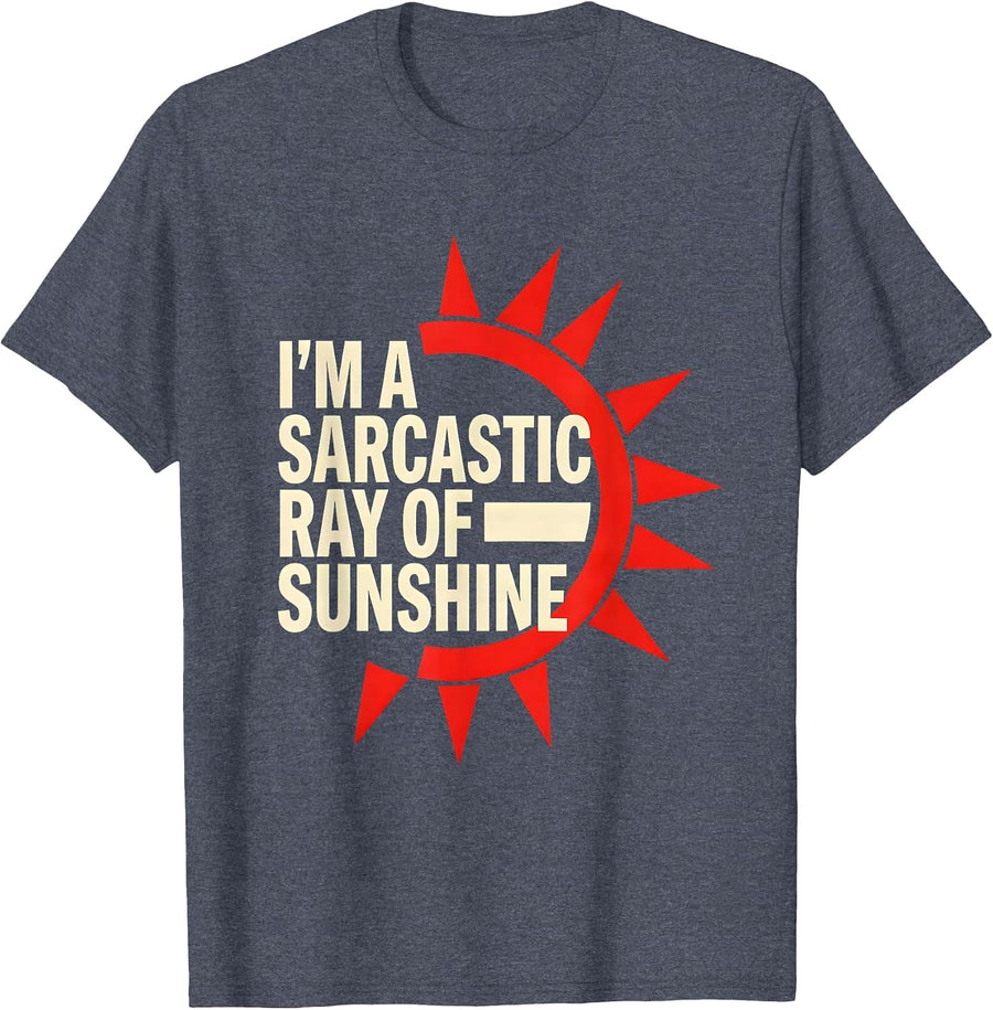 I'm A Sarcastic Ray Of Sunshine Funny Sarcastic Humor T-Shirt - Heather Blue