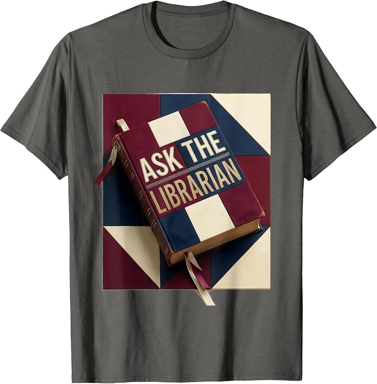 Ask The Librarian Funny Teacher Humor T-Shirt - Asphalt Grey