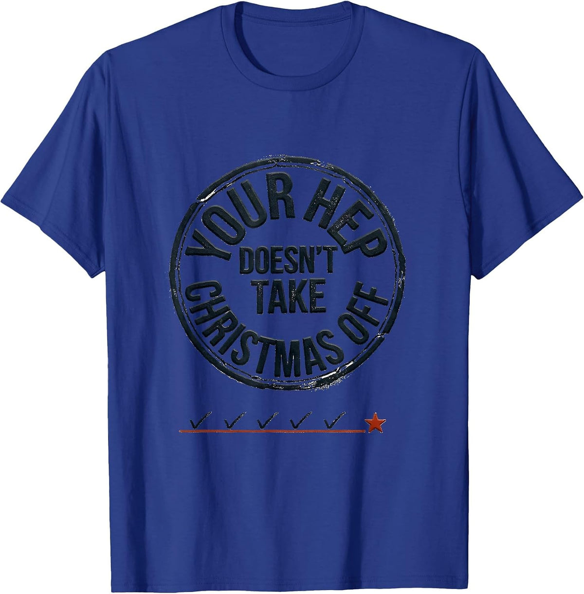 Men's Your HEP Doesn't Take Christmas Off Funny Physical Therapist T-Shirt - Royal Blue
