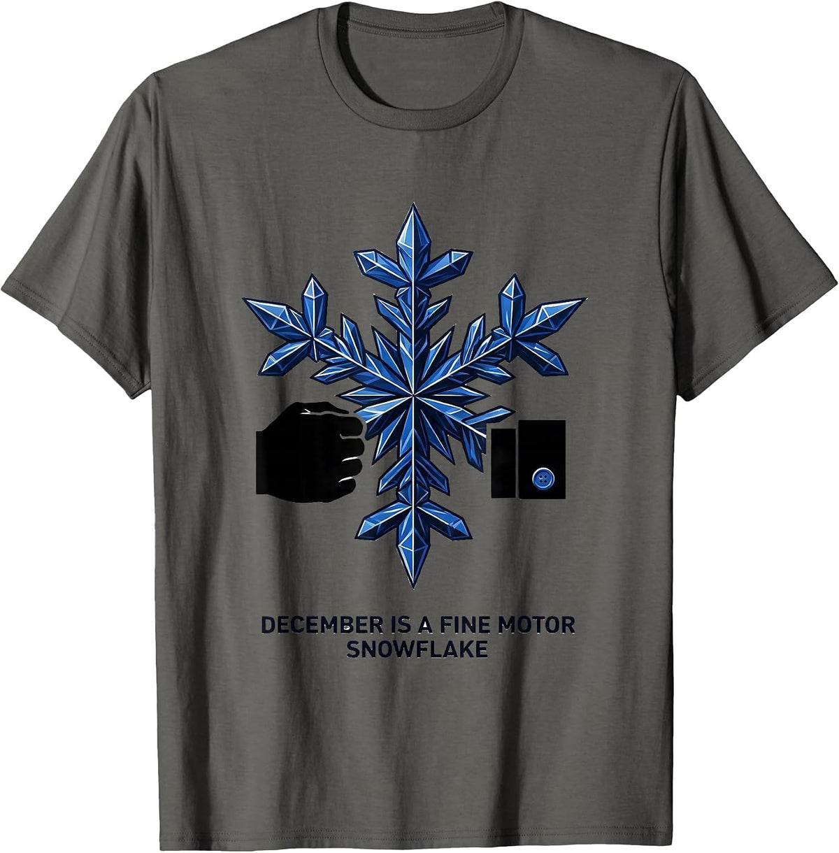 December Is A Fine Motor Snowflake Geometric Occupational T-Shirt - Asphalt Grey