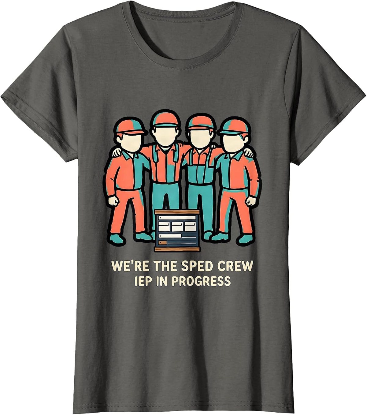 Women's We’re The SPED Crew IEP In Progress Funny Special Education T-Shirt - Asphalt Grey