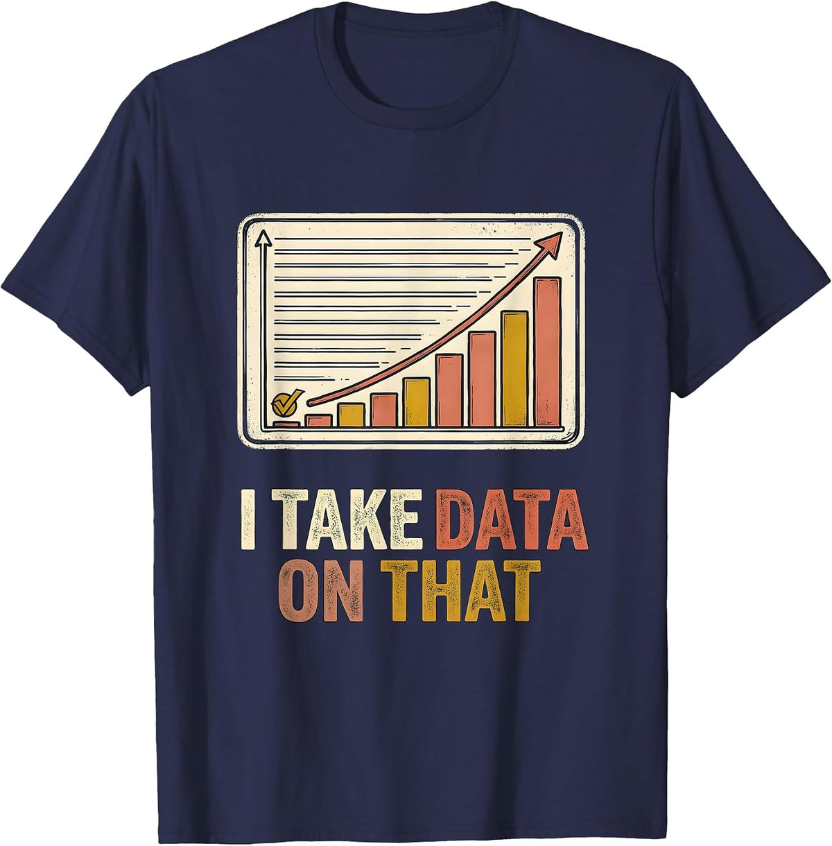 Men's I Take Data On That Special Education Teacher Sped Humor T-Shirt - Navy Blue