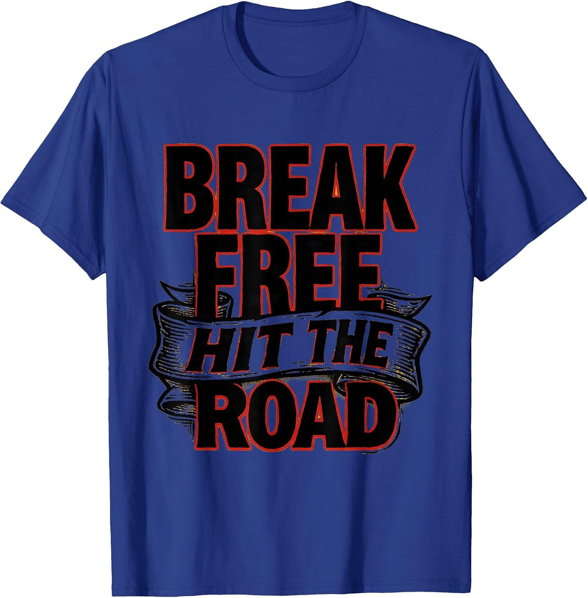 Freedom Tour Break Free Hit The Road Design T-Shirt - Royal Blue