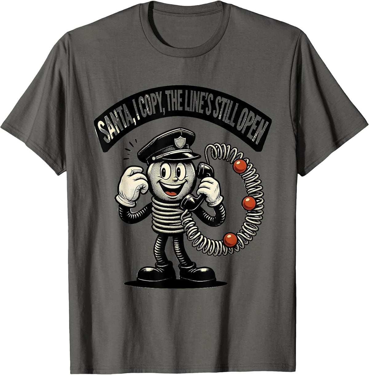 Santa, I Copy, The Line's Still Open Funny 911 Dispatcher T-Shirt - Asphalt Grey