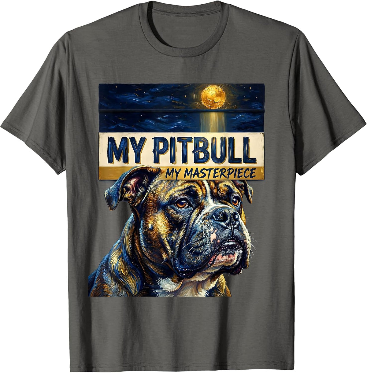 Men's My Pitbull, My Masterpiece Sign Painter Showcard Art Tribute T-Shirt - Asphalt Grey