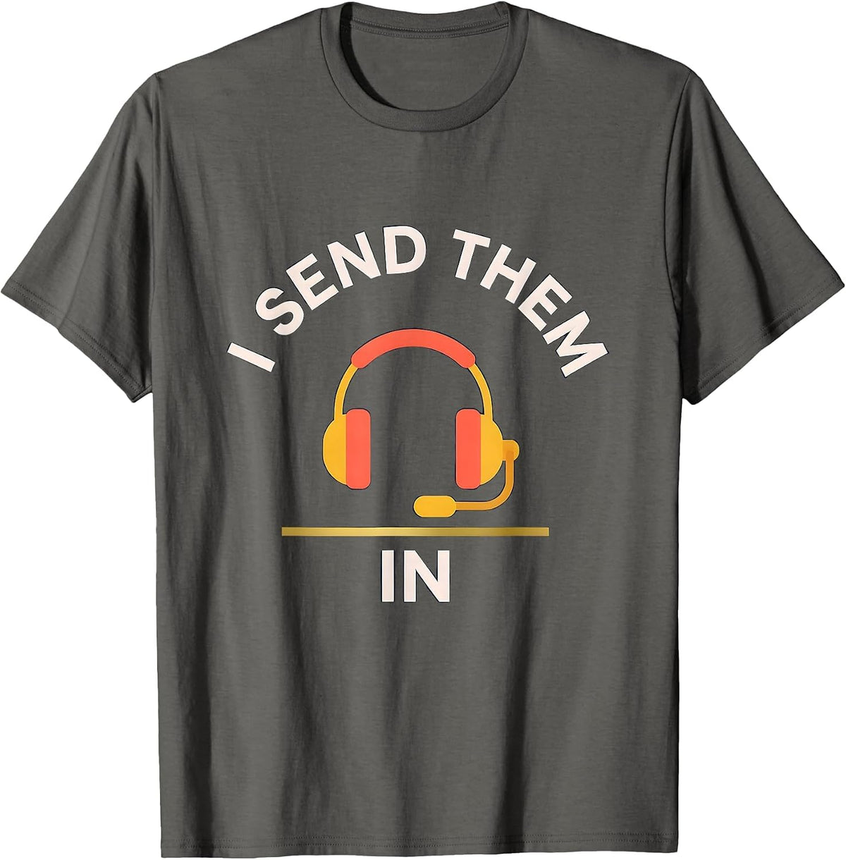 Men's I Send Them In Funny 911 Dispatcher Thin Gold Line Gift T-Shirt - Asphalt Grey