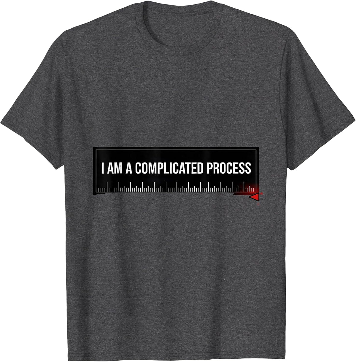 I Am A Complicated Process Sarcastic Adult Humor Funny T-Shirt - Dark Heather Grey